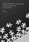ebook Oblicza federalizmu i regionalizmu w Ameryce Północnej, Europie i Polsce - 