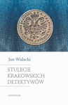 ebook Stulecie krakowskich detektywów - Jan Widacki