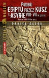 ebook Podbój Egiptu przez Kusz i Asyrię w VIII-VII w. p.n.e. - Daniel Gazda