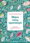 ebook Miejsca rzeczy zapomnianych - Krystyna Chołoniewska