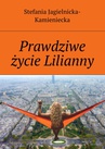ebook Prawdziwe życie Lilianny - Stefania Jagielnicka – Kamieniecka