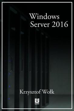 ebook Biblia Windows Server 2016. Podręcznik Administratora
