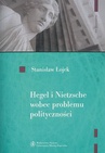 ebook Hegel i Nietzsche wobec problemu polityczności - Stanisław Łojek