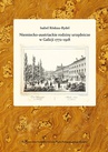 ebook Niemiecko-austriackie rodziny urzędnicze w Galicji 1772-1918. Kariery zawodowe - środowisko - akulturacja i asymilacja - Isabel Röskau-Rydel