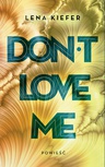 ebook Don't love me - Lana Kiefer,Lena Kiefer