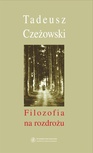 ebook Filozofia na rozdrożu - Tadeusz Czeżowski
