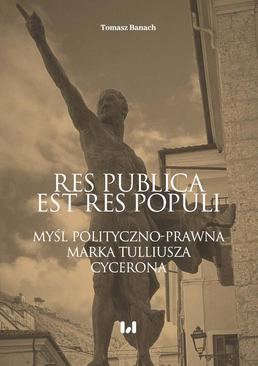 ebook Res publica est res populi. Myśl polityczno-prawna Marka Tulliusza Cycerona