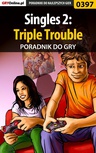 ebook Singles 2: Triple Trouble - poradnik do gry - Malwina "Mal" Kalinowska