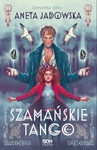 ebook Szamańskie tango (Trylogia szamańska #2) - Aneta Jadowska
