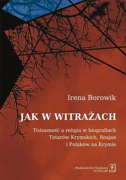 ebook Jak w witrażach. Tożsamość a religia w biografiach Tatarów Krymskich, Rosjan i Polaków na Krymie