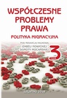 ebook Współczesne problemy prawa. Polityka migracyjna, t.3 - Izabela Nowicka,Dorota Mocarska