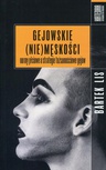 ebook Gejowskie (nie)męskości. Normy płciowe a strategie tożsamościowe gejów - Bartek Lis