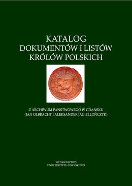 ebook Katalog dokumentów i listów królów polskich z Archiwum Państwowego w Gdańsku (Jan Olbracht i Aleksan