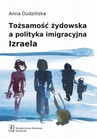 ebook Tożsamość żydowska a polityka imigracyjna Izraela - Anna Dudzińska