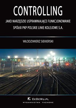 ebook Controlling jako narzędzie usprawniające funkcjonowanie spółki PKP Polskie Linie Kolejowe S.A.