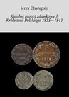 ebook Katalog monet zdawkowych Królestwa Polskiego 1835—1841 - Jerzy Chałupski