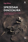 ebook Sprzedam dinozaura.  Paleontolodzy, kolekcjonerzy i przemyt skamielin - Paige Williams