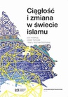 ebook Ciągłość i zmiana w świecie islamu - Izabela Kończak,Marta Woźniak-Bobińska