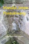 ebook Irlandia Jones poszukiwany - Tomasz Borkowski