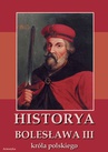 ebook Historya Bolesława III króla polskiego napisana około roku 1115 -  Nieznany, Anonim