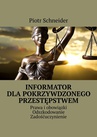 ebook Informator dla poszkodowanego przestępstwem - Piotr Schneider