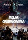 ebook Misja Gniewomira - Piotr Skupnik