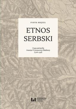 ebook Etnos serbski. Czasy patriarchy Arsenija IV Jovanovicia Šakabenty (1726–1748)