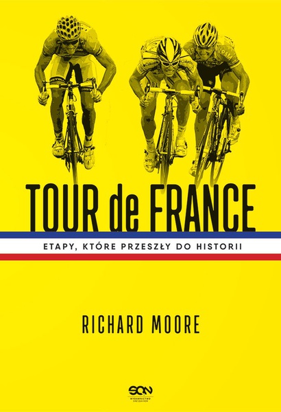 Okładka:Tour de France. Etapy, które przeszły do historii 