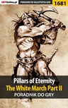 ebook Pillars of Eternity: The White March Part II - poradnik do gry - Patryk "Tyon" Greniuk