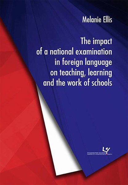 Okładka:The impact of a national examination in foreign language on teaching, learning and the work of schools 