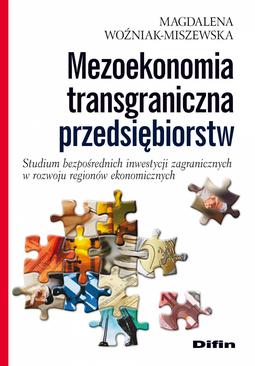 ebook Mezoekonomia transgraniczna przedsiębiorstw. Studium bezpośrednich inwestycji zagranicznych w rozwoju regionów ekonomicznych
