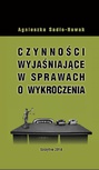 ebook Czynności wyjaśniające w sprawach o wykroczenia - Agnieszka Sadło-Nowak