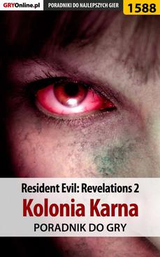 ebook Resident Evil: Revelations 2 - Kolonia Karna - poradnik do gry
