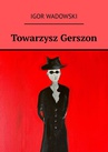 ebook Towarzysz Gerszon - Igor Wadowski
