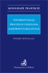 ebook Informatyzacja procedur udzielania zamówień publicznych - Ryszard Szostak,Małgorzata Moras,Beata Nuzzo