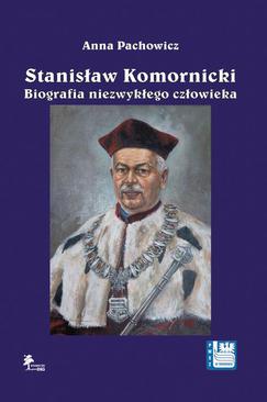 ebook Stanisław Komornicki (1949–2016). Biografia niezwykłego człowieka