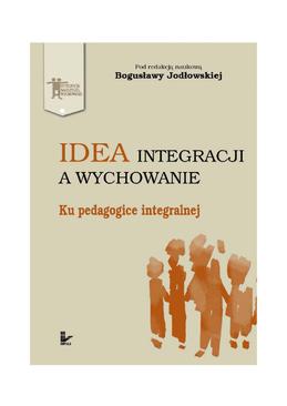 ebook Idea integracji a wychowanie. Ku pedagogice integralnej