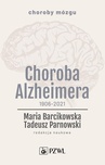 ebook Choroba Alzheimera 1906-2021 - Tadeusz Parnowski,Maria Barcikowska
