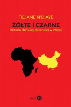 ebook Żółte i czarne. Historia chińskiej obecności w Afryce