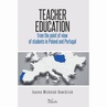 ebook Teacher education from the point of view of students in Poland and Portugal - Joanna Michalak-Dawidziuk