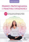 ebook Prawo Przyciągania i praktyka uważności. 45 prostych ćwiczeń i relaksujących medytacji dla osiągnięcia zdrowia, bogactwa i miłości - Paige Oldham