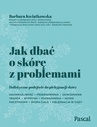 ebook Jak dbać o skórę z problemami - Barbara Kwiatkowska
