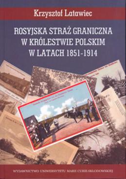 ebook Rosyjska straż graniczna w Królestwie Polskim w latach 1851-1914