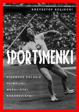 ebook Sportsmenki. Pierwsze polskie olimpijki, medalistki, rekordzistki