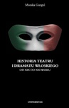 ebook Historia teatru i dramatu włoskiego od XIII do XXI wieku - Monika Gurgul,Jadwiga Miszalska,Monika Surma-Gawłowska