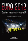 ebook EURO 2012 - Czy ten mecz można wygrać? - Julita Wasilczuk,Krystian Zawadzki