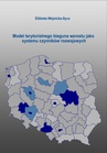 ebook Model terytorialnego bieguna wzrostu jako systemu czynników rozwojowych - Elżbieta Wojnicka-Sycz