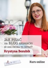 ebook Jak pisać na blog ekspercki, by inni chcieli to czytać? - Krystyna Bezubik