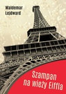 ebook Szampan na Wieży Eiffla - Waldemar Lejdward