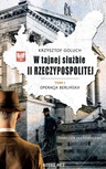 ebook W tajnej służbie II Rzeczypospolitej Tom 1 Operacja berlińska - Krzysztof Goluch